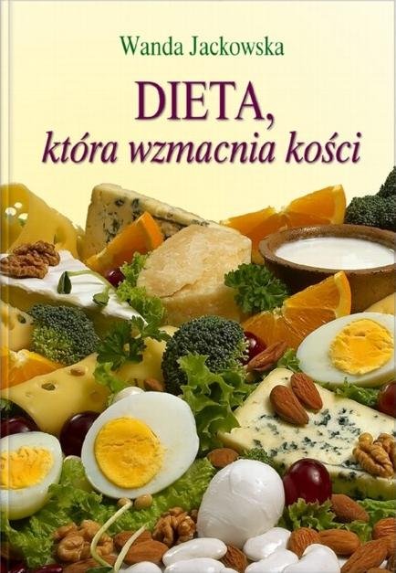 Dieta Która Wzmacnia Kości Jackowska Wanda Książka W Empik 1656