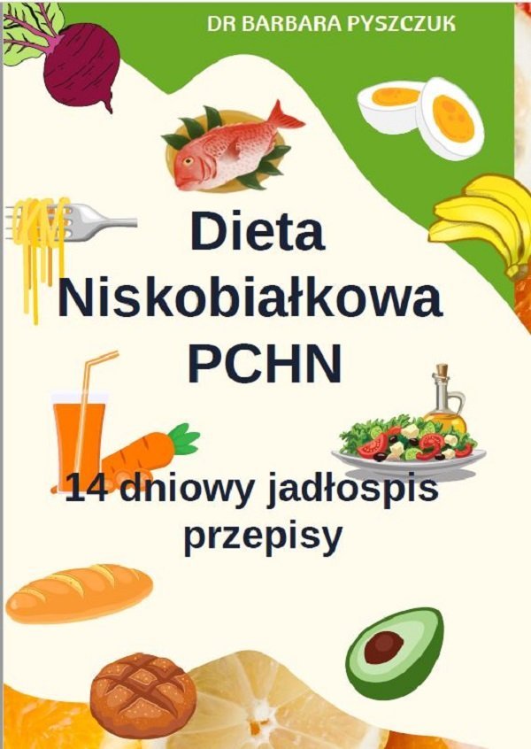Dieta Niskobiałkowa w PChN. 14dniowy jadłospis, przepisy Pyszczuk