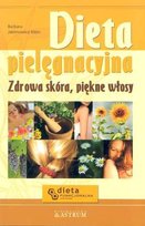 Dieta pielęgnacyjna. Zdrowa skóra, piękne włosy Jakimowicz-Klein Barbara