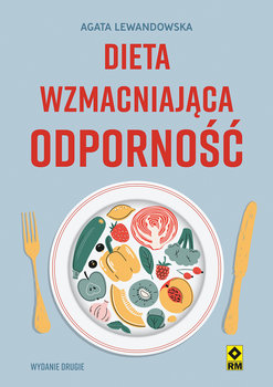 Dieta wzmacniająca odporność - Lewandowska Agata