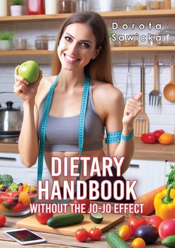 Dietary Handbook Without the yo-yo effect - Dorota Sawicka