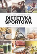 Dietetyka sportowa. Co jeść, by trenować efektywnie - Mizera Krzysztof, Mizera Justyna