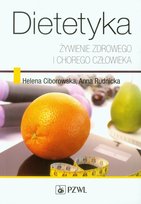 Dietetyka. Żywienie zdrowego i chorego człowieka Rudnicka Anna, Ciborowska Helena