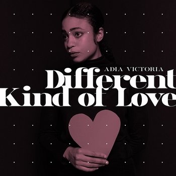 Different Kind Of Love - Adia Victoria