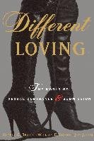 Different Loving: A Complete Exploration of the World of Sexual