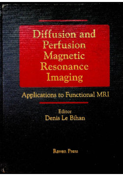 Diffusion and Perfusion Magnetic Resonance Imaging - Raven Press ...