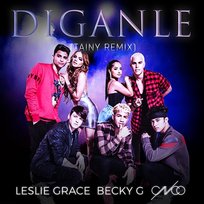 Díganle Leslie Grace, Becky G, CNCO