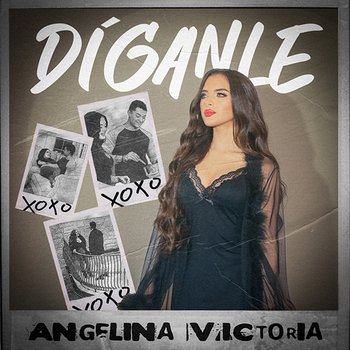 Díganle - Angelina Victoria