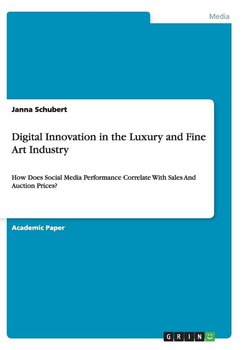Digital Innovation in the Luxury and Fine Art Industry - Schubert Janna