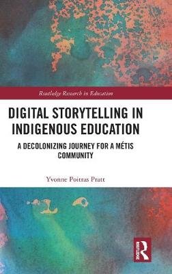 Digital Storytelling In Indigenous Education: A Decolonizing Journey ...