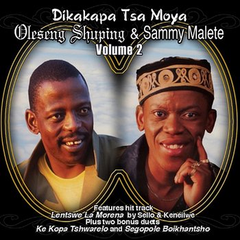 Dikakapa Tsa Moya Volume 2 - Oleseng Shuping & Sammy Malete