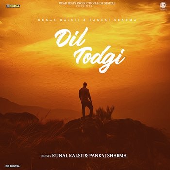 Dil Todgi - Kunal Kalsii and Pankaj Sharma
