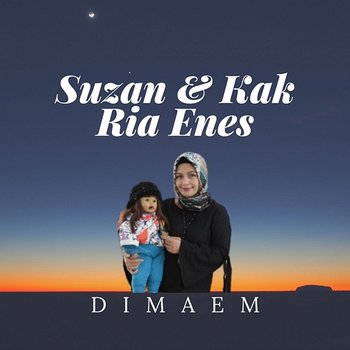 Dimaem - Suzan & Kak Ria Enes