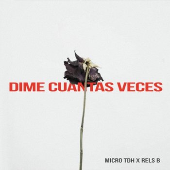 Dime Cuantas Veces - Micro Tdh, Rels B
