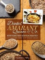Dinkel, Amarant, Quinoa & Co. - Baumgartner Bernadette, Hauer Birgit, Mahringer-Eder Christine, Mayrwoger Eva, Obermayr Anna