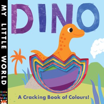 Dino. A Cracking Book of Colours - Litton Jonathan