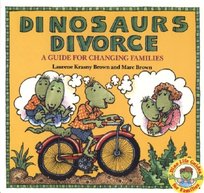 Dinosaurs Divorce: A Guide for Changing Families Brown Marc, Brown Laurie Krasny