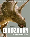 Dinozaury. Wielka encyklopedia - Barker Chris