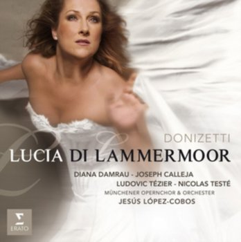 Dionizetti: Lucia Di Lammermoor - Damrau Diana, Tezier Ludovic, Calleja Joseph, Lee David, Teste Nicolas, McLaughlin Marie, Meyer Andrew Lepri, Munchener Opernchor, Munchener Opernorchester