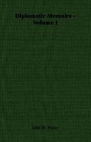 Diplomatic Memoirs - Volume I - Foster John W.