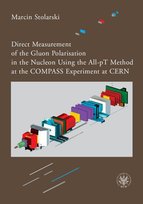 Direct Measurement of the Gluon Polarisation in the Nucleon Using the All-pT Method at the COMPASS Experiment at CERN - ebook PDF Stolarski Marcin