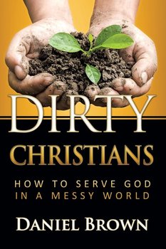 Dirty Christians - Brown Paul Daniel