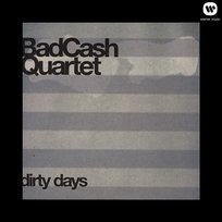 Dirty Days Bad Cash Quartet