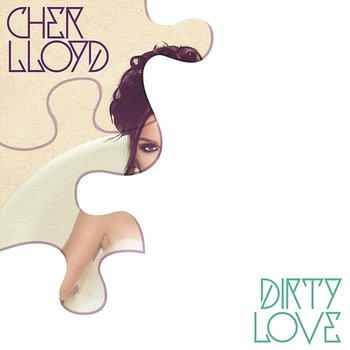 Dirty Love - Cher Lloyd