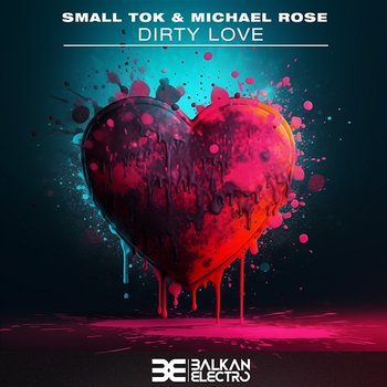 Dirty Love - Small ToK, Michael Rose