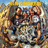 Dirty Money, Dirty Tricks Acid Drinkers