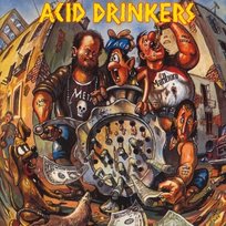 Dirty Money, Dirty Tricks Acid Drinkers