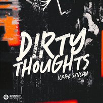 Dirty Thoughts Ilkay Sencan