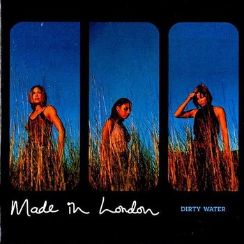 Dirty Water - Made In London