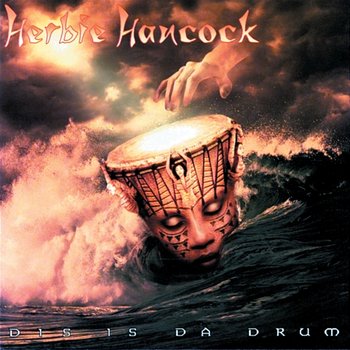 Dis Is Da Drum - Herbie Hancock