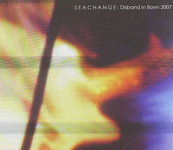 Disband in Bonn 2007 - Seachange