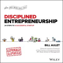 Disciplined Entrepreneurship Aulet Bill