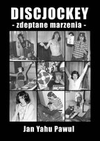 DISCJOCKEY - zdeptane marzenia - ebook PDF Pawul Jan