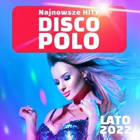 Disco Polo Hity: Lato 2022 Disco Polo