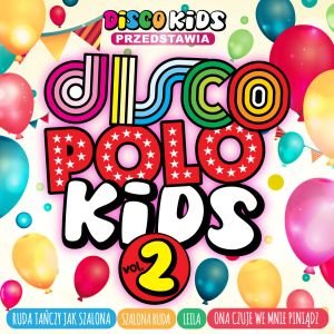 Disco Polo Kids. Volume 2 - Various Artists