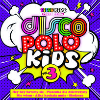 Disco Polo Kids. Volume 3 Various Artists