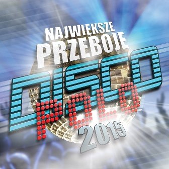 Disco Polo: Największe przeboje 2015 - Various Artists