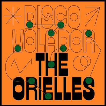 Disco Volador - The Orielles