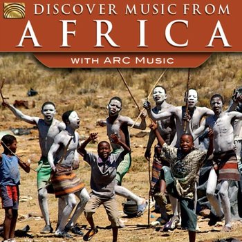 Discover Africa With Arc Music - Various Artists