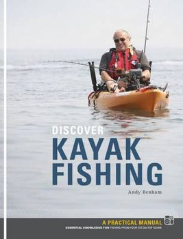 Discover Kayak Fishing - Benham Andy