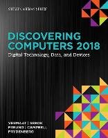Discovering Computers: Digital Technology, Data, and Devices - Vermaat Misty E., Sebok Susan L., Freund Steven M.