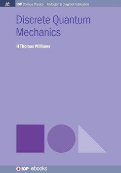 Discrete Quantum Mechanics - Williams H. Thomas