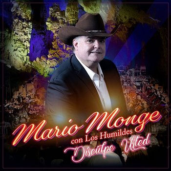 Disculpe Usted - Mario Monge, Los Humildes