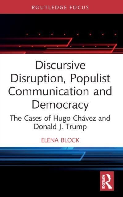 Discursive Disruption, Populist Communication And Democracy ...