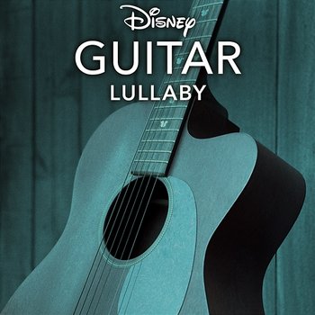 Disney Guitar: Lullaby - Disney Peaceful Guitar, Disney