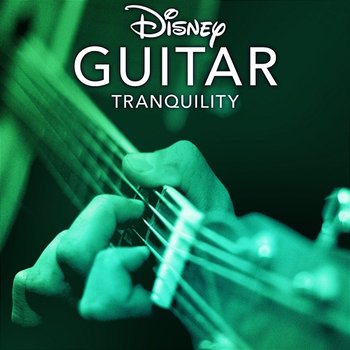 Disney Guitar: Tranquility - Disney Peaceful Guitar, Disney